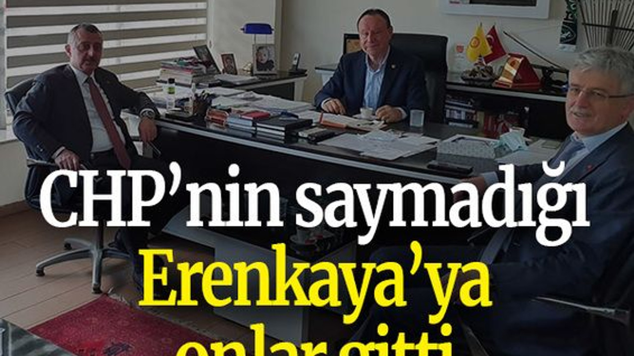 CHP’nin saymadığı Erenkaya’ya onlar gitti
